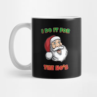 I DO IT FOR THE HO'S - Christmas Gift Mug
